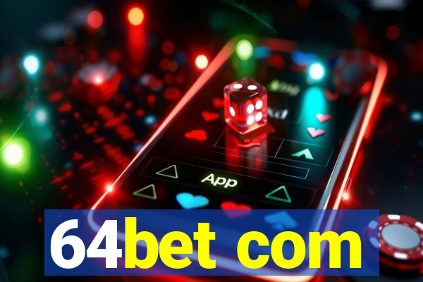 64bet com